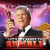 Let’s Get Ready To Rumble