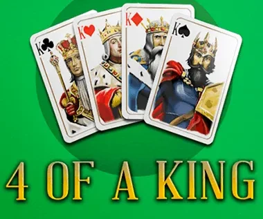 4 of a King
