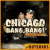 Chicago, bang, bang!
