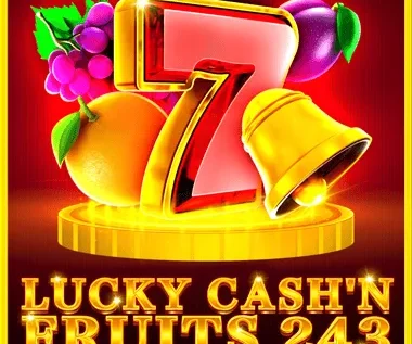 Lucky Cash’n Fruits 243