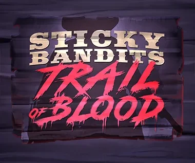 Sticky Bandits Trail of Blood