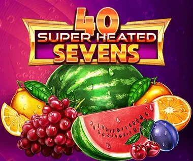40 Super Heated Sevens